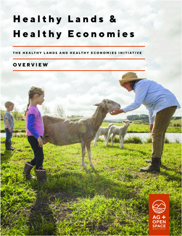 Healthy Lands & Health Economies. The Health lands and healthy economies initiative. Overview. Logo: Ag + Open Space Sonoma County. 