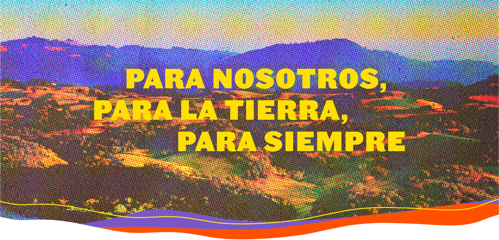 Para Nosotros, Para la Teirra, Para Siempre